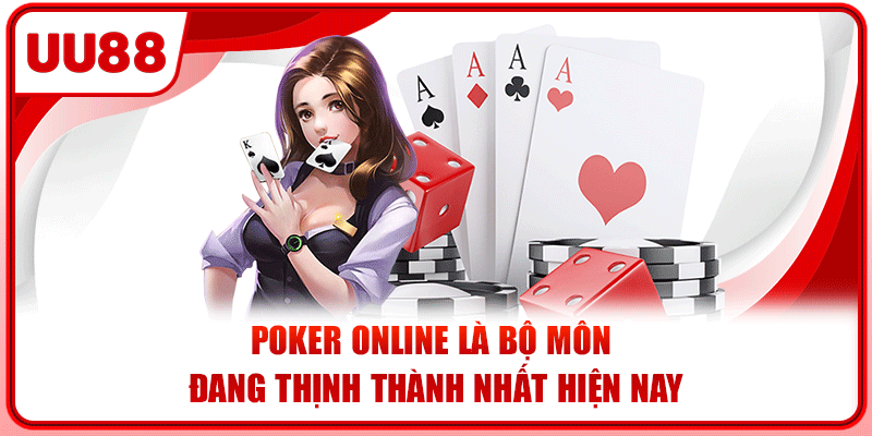 Poker online là bộ môn đang thịnh thành nhất hiện nay Poker online là bộ môn đang thịnh thành nhất hiện nay