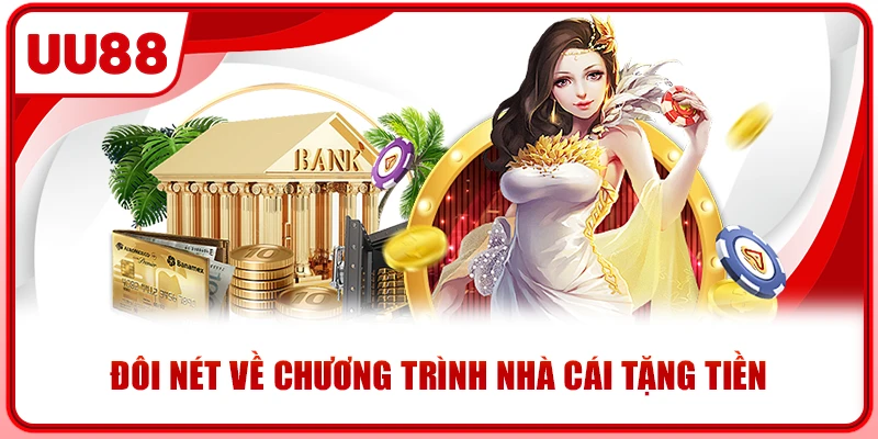 Chương trình nhà cái tặng tiền là gì? Chương trình nhà cái tặng tiền là gì?