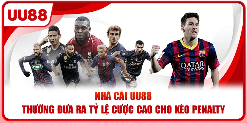 Nhà cái UU88 thường đưa ra tỷ lệ cược cao cho kèo penalty Nhà cái UU88 thường đưa ra tỷ lệ cược cao cho kèo penalty